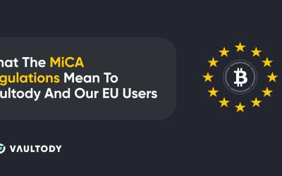What The MiCA Regulations Mean To Vaultody And Our EU Users