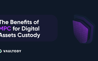 The Benefits of MPC for Digital Assets Custody