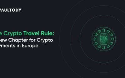 The Crypto Travel Rule: A New Chapter for Crypto Payments in Europe